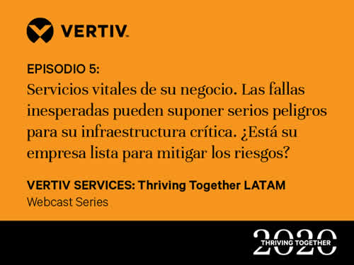 Continúan las capacitaciones Vertiv Services Digital Talk